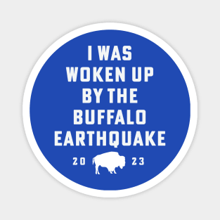 Buffalo Earthquake 2023 I Was Woken Up By The Buffalo Earthquake Magnet